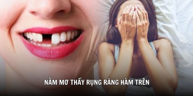 Nằm mơ thấy rụng răng hàm trên